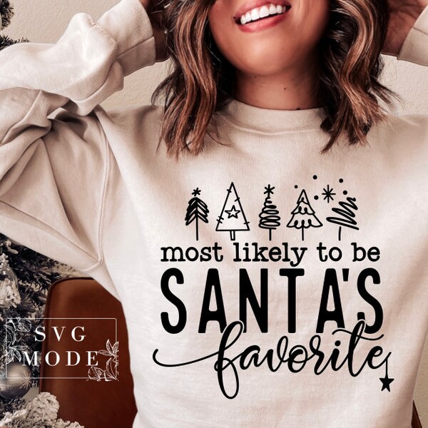 Most Likely To Be Santa's Favorite SVG PNG, Christmas Vibes Svg, Funny Christmas Svg, Merry Christmas Svg, Christmas Jumper,Winter Svg