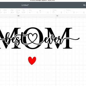 May include: A black and white design of the word "MOM" with the words "best" and "ever" written in a cursive font on either side of the "O". A red heart is inside the "O" and another red heart is below the word "MOM".