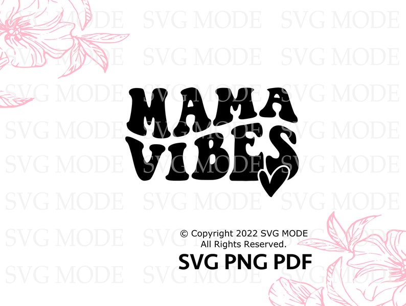 Mama Vibes SVG PNG PDF, Mom Svg, Mom Vintage Svg, Mom Life Svg, Mom Mode Svg, Mother's Day Svg, Mom Shirt Svg, Girl Mama Svg, Boy Mama Svg image 6