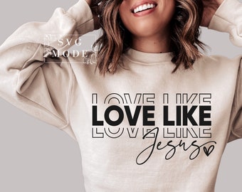 Love Like Jesus SVG PNG, Religious Easter Svg, Religious Svg, Faith Svg, Jesus Svg, Bible Quote Svg, Love Svg, Be Kind Svg, Valentines Svg