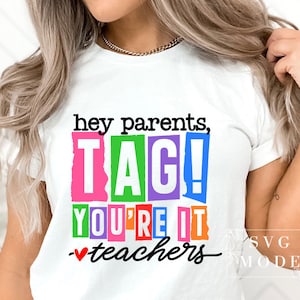 Hey Parents Tag You&#39;re It Love Teachers SVG PNG, Teacher Last Day of School Svg, Funny Teacher Shirt Svg, School is out for Summer Svg