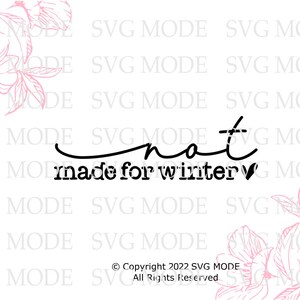 May include: Black and white text graphic that reads "not made for winter" with a stylised heart at the end of the text.