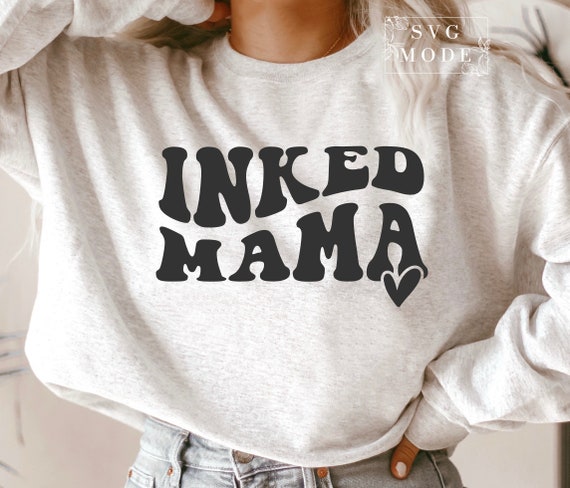 Inked Mama SVG PNG PDF, Tattoo Svg, Funny Mom Svg, Mother's Day Svg, Boss Mama Svg, Strong Women Svg, Tattoo Addict Svg, Mom Mode Svg