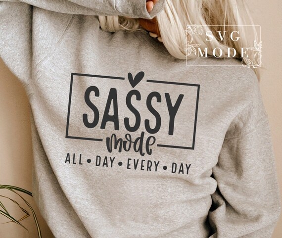 Sassy SVG PNG, Sassy Mode Svg, Little Bit Dramatic Svg, Dramatic Svg, Drama Queen Svg, Sarcastic Svg, Mom Svg, Boss Svg, Sassy Girl Svg