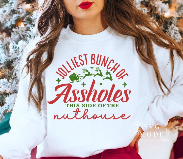 Jolliest Bunch of Assholes This Side of the Nuthouse Svg, Ugly Sweater ...