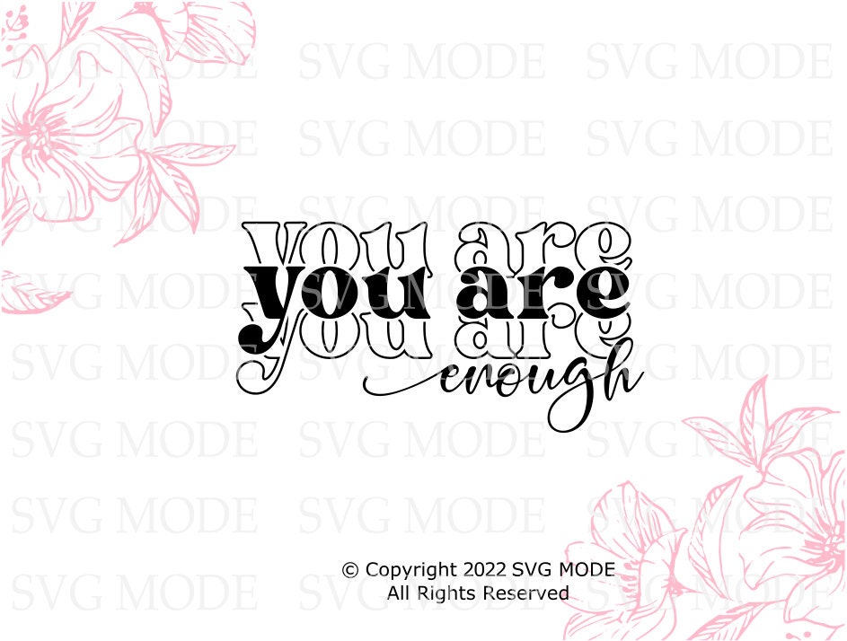 You Are Enough SVG PNG PDF Inspirational Svg Positive Quote Etsy