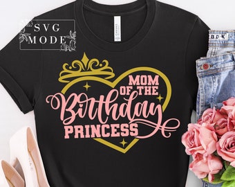 Mom of the Birthday Princess SVG PNG, Birthday Princess Svg, Birthday Party Shirts, Birthday Girl Svg, Mom of The Birthday Girl Svg