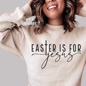 Easter Is For Jesus SVG PNG PDF, Faith Svg, Christian Easter Svg, Happy Easter Svg, Religious Easter Svg, Easter Shirt Svg, Easter Svg