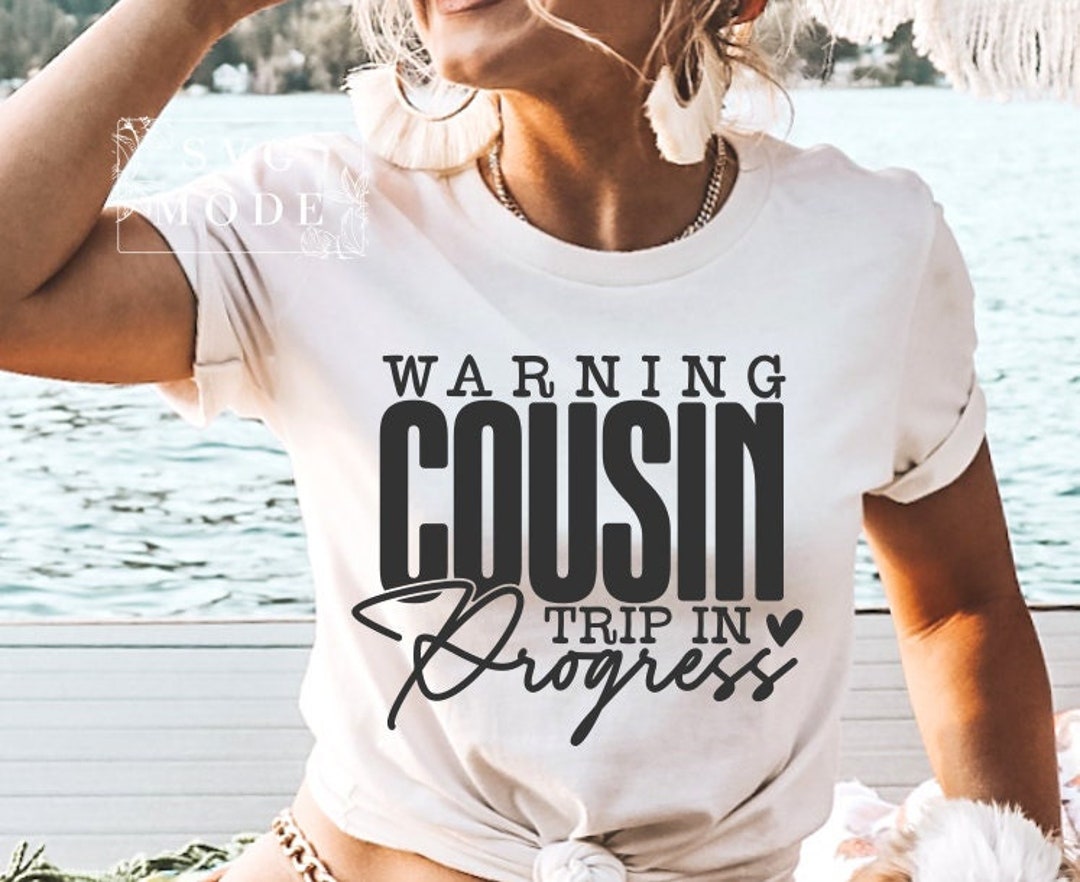 Cousin Trip in Progress SVG PNG, Family Vacation Svg, Vacay Svg ...