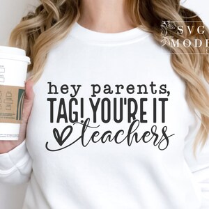 Hey Parents Tag You&#39;re It Love Teachers SVG PNG, Teacher Last Day of School Svg, Funny Teacher Shirt Svg, School is out for Summer Svg