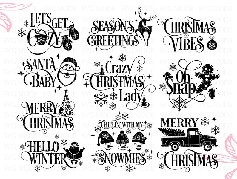May include: A set of 10 black and white Christmas-themed SVG cut files. The designs include phrases like "Let's Get Cozy", "Season's Greetings", "Christmas Vibes", "Santa Baby", "Crazy Christmas Lady", "Oh Snap", "Merry Christmas", "Chillin' With My Snowmies", "Hello Winter", and "Merry Christmas".