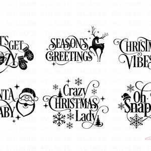 May include: A set of six black and white Christmas-themed SVG cut files. The designs include "Let's Get Cozy", "Seasons Greetings", "Christmas Vibes", "Santa Baby", "Crazy Christmas Lady", and "Oh Snap".