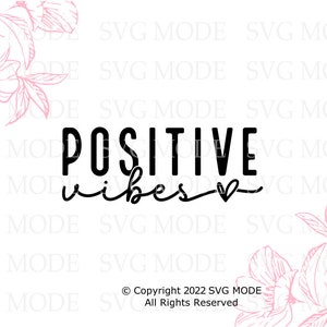 Peut inclure: Graphique noir et blanc avec le texte "POSITIVE vibes" et un petit c&oelig;ur. Le graphique est entour&eacute; de motifs floraux roses.