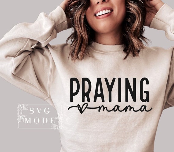 Praying Mama SVG PNG, Mom Svg, Love Like Jesus Svg, Mom Life Svg, Mom Mode Svg, Mother's Day Svg, Religious Svg, Faith Svg, Christian Svg