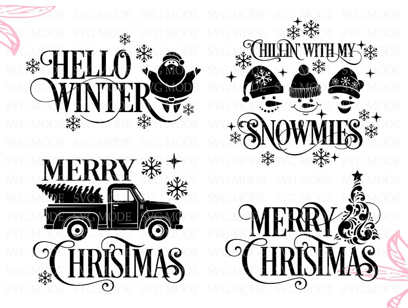 May include: Four black and white winter-themed SVG designs. The first design says "Hello Winter" with a Santa Claus figure. The second design says "Chillin with my Snowmies" with three snowmen. The third design says "Merry Christmas" with a truck carrying a Christmas tree. The fourth design says "Merry Christmas" with a stylized Christmas tree.