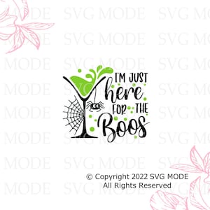 May include: A black and green Halloween-themed design with a martini glass, spider, and web. The text reads "I'm just here for the boos".