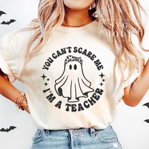 You Can&#39;t Scare Me I&#39;m a Teacher SVG PNG, Spooky Teacher Svg, Funny Halloween Svg, Halloween Teacher Svg, Spooky Vibes Svg, Spooky Svg
