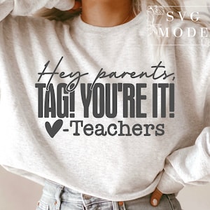 Hey Parents Tag You&#39;re It Love Teachers SVG PNG, Teacher Last Day of School Svg, Funny Teacher Shirt Svg, School is out for Summer Svg