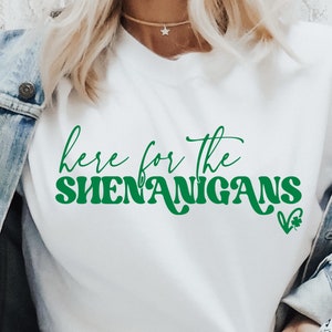 Here for Shenanigans SVG PNG PDF, Lucky Svg, St Patricks Day Svg, St Patricks Shirt, St Paddys Day Svg, Irish Svg, Funny St Patricks Day Svg