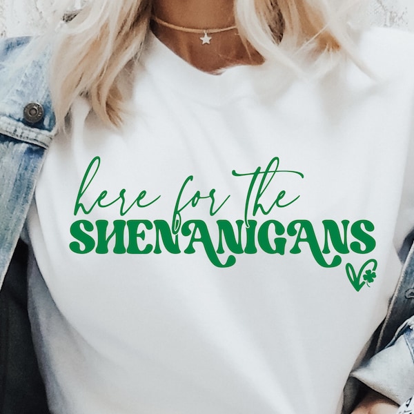Here for Shenanigans SVG PNG PDF, Lucky Svg, St Patricks Day Svg, St Patricks Shirt, St Paddys Day Svg, Irish Svg, Funny St Patricks Day Svg
