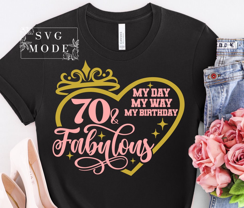 Meu dia, meu jeito, meu aniversário SVG, 70º aniversário SVG PNG, Olá Setenta Svg, Setenta e fabuloso Svg, Diva de aniversário Svg, É meu aniversário Svg