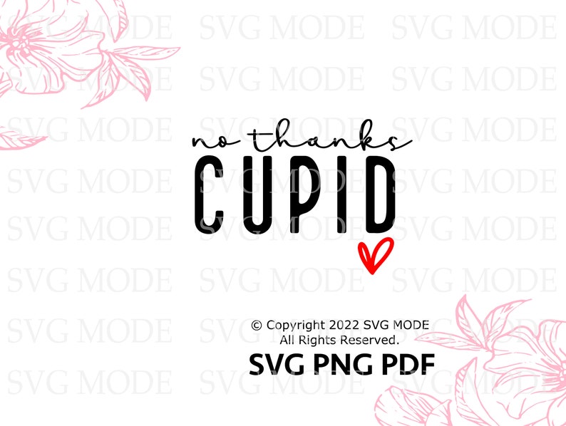 No Thanks Cupid SVG PNG PDF, Funny Valentine Svg, Hello Valentine Svg, Valentine's Day Svg, Love Svg, Heart Svg, Valentine Svg, Be Mine Svg image 5