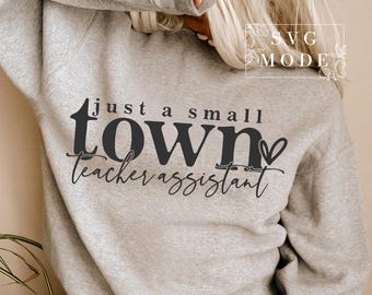 Small Town Teacher Assistant SVG, Teacher Assistant Svg, Best Teacher Assistant Svg, Teacher Assistant Appreciation Svg, Teacher Life Svg