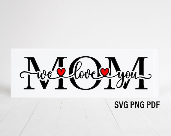 Mom We Love You Svg Happy Mother's Day Svg Mom Tile Svg - Etsy