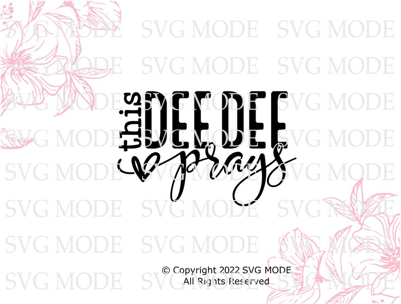 This Dee Dee Prays SVG PNG, Dee Dee Shirt Svg, Dee Dee Life Svg, Best ...