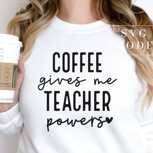 Coffee Gives Me Teacher Powers SVG PNG PDF, Teacher Svg, Best Teacher Svg, Teacher Appreciation Svg, Teacher Life Svg, Funny Teacher Svg