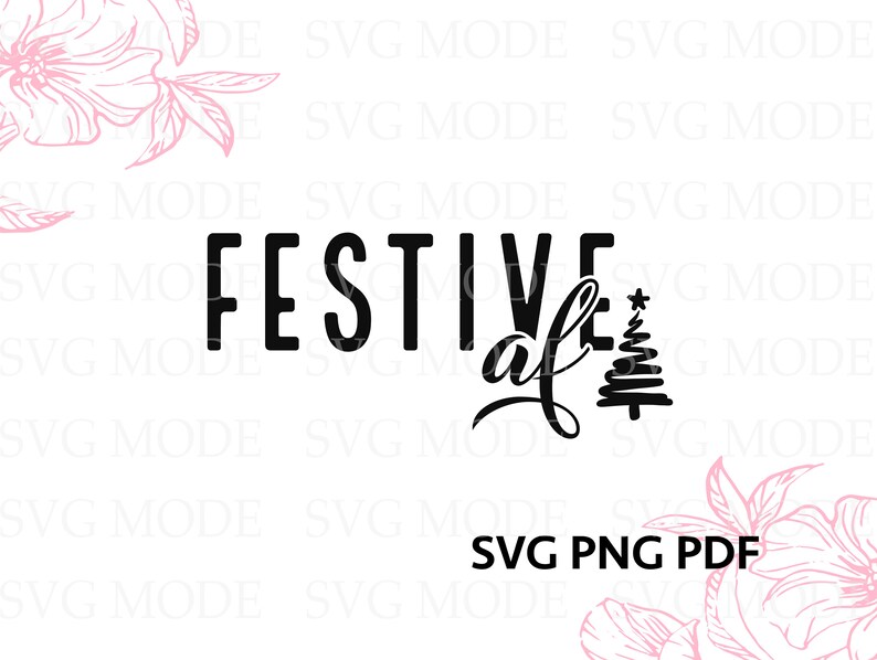 Festive Af SVG PNG PDF, Jolly af Svg, Christmas Svg, Christmas Jumper Svg, Sarcastic Christmas Svg, Merry Christmas Svg, Funny Christmas Svg image 5