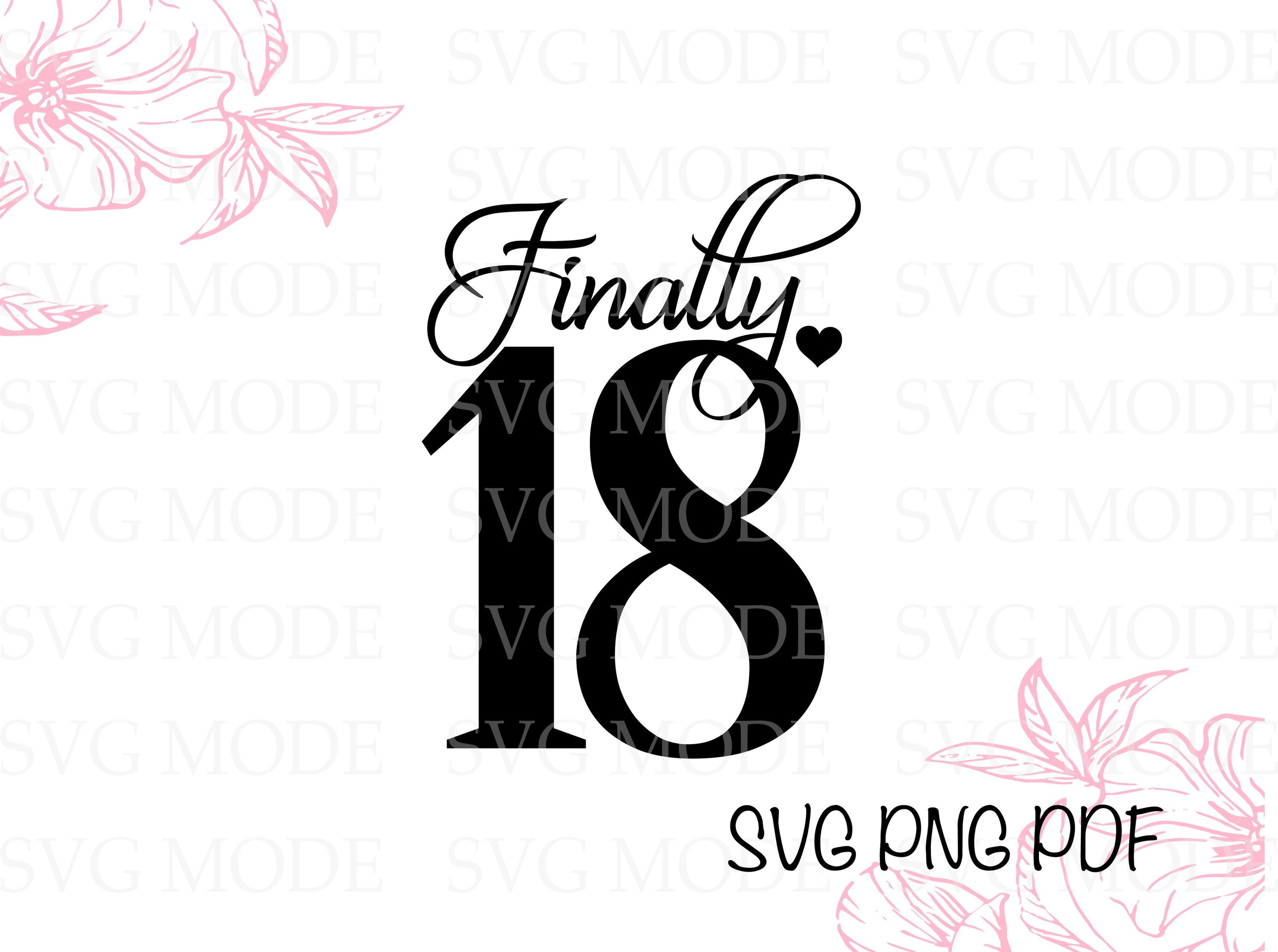 Finally 18 SVG PNG PDF 18th Birthday Svg Happy 18th Birthday | Etsy