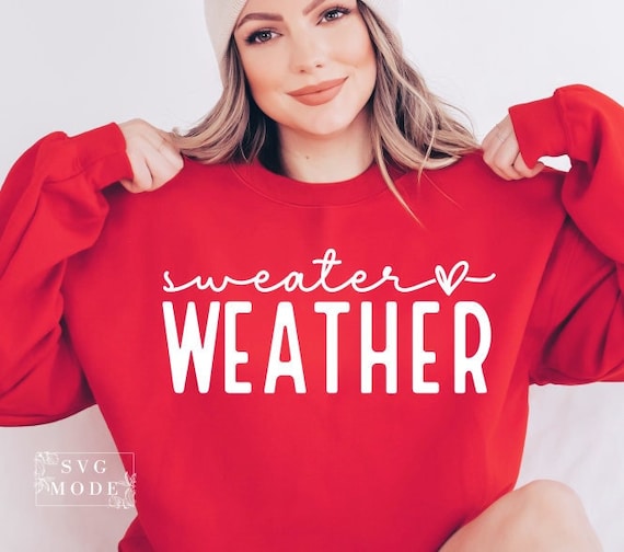 Sweater Weather Svg, Fall Svg, Autumn Svg, Fall Shirt Svg, Cozy Season Svg, Thanksgiving Svg, Hello Fall Svg, Christmas Svg, Winter Svg