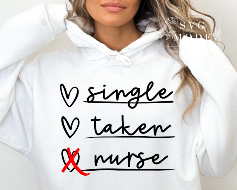 Single Taken Nurse SVG PNG PDF, Nurse Valentine Svg, Love Nurse Svg ...