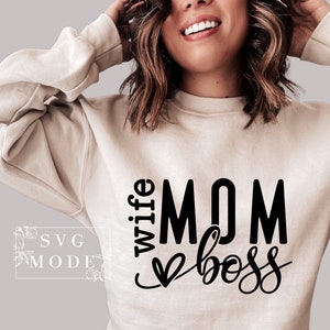 Mom Wife Boss SVG PNG PDF, Mom Svg, Mom Vibes Svg, Mom Life Svg, Mom Mode Svg, Mother's Day Svg, Mom Shirt Svg, Girl Mama Svg, Boy Mama Svg