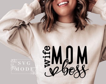 Mom Wife Boss SVG PNG PDF, Mom Svg, Mom Vibes Svg, Mom Life Svg, Mom Mode Svg, Mother&#39;s Day Svg, Mom Shirt Svg, Girl Mama Svg, Boy Mama Svg