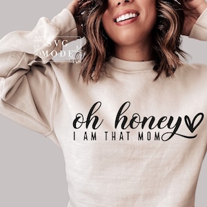 Oh Honey I Am That Mom SVG PNG, Funny Mom Svg, Mom Life svg, Mom Svg, Mother's Day Svg, Mom Shirt, Mom Mode Svg, Girl Mama Svg, Boy Mama Svg