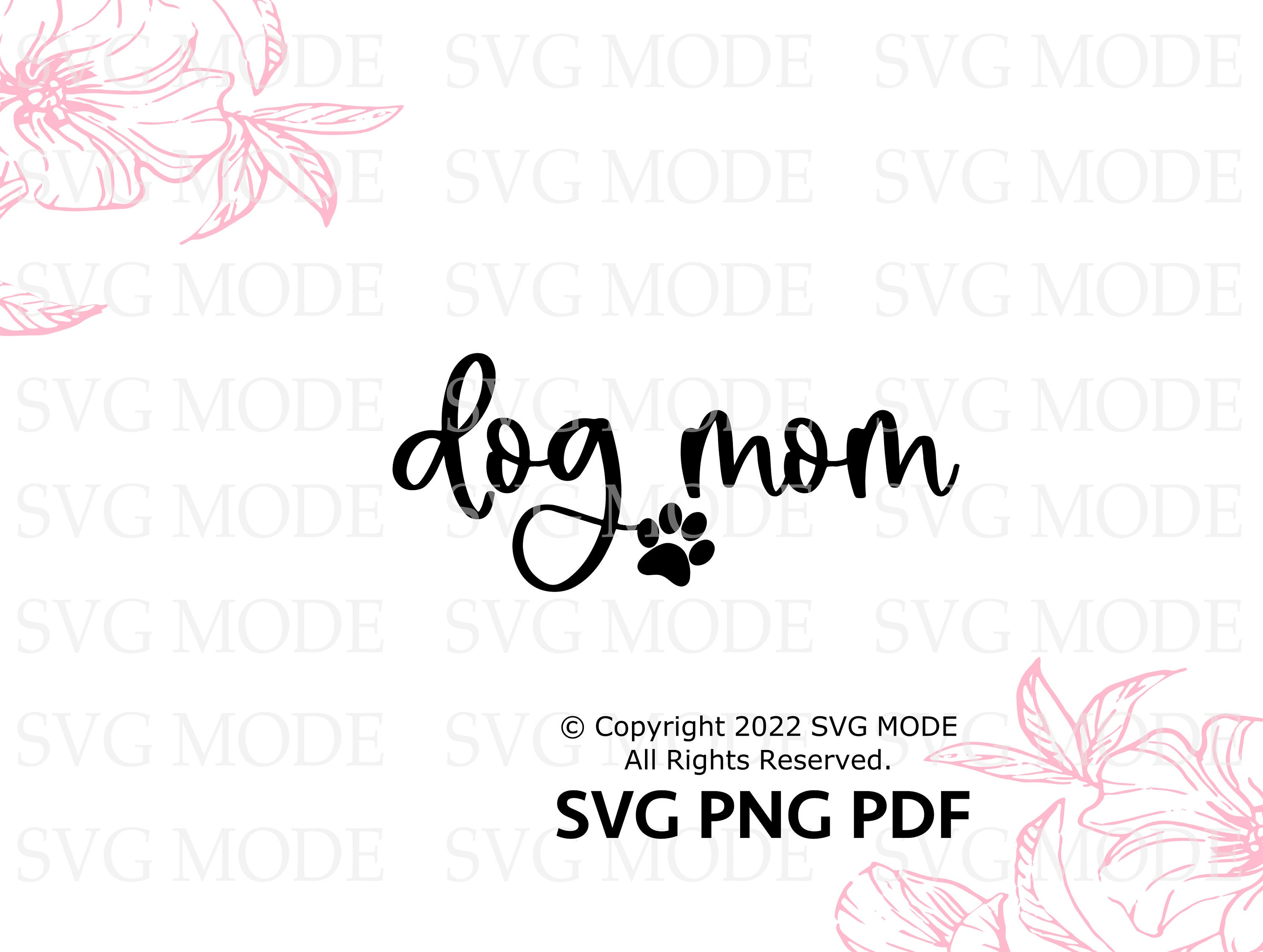 Dog Mom SVG PNG PDF, Dog Mama Svg, Paw Svg, Love Dogs Svg, Pet Svg, Dog ...