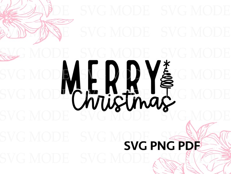 Puede incluir: Texto negro "MERRY Christmas" con un &aacute;rbol de Navidad estilizado sobre fondo blanco. El texto "SVG PNG PDF" est&aacute; debajo. Ilustraciones florales rosas en las esquinas.