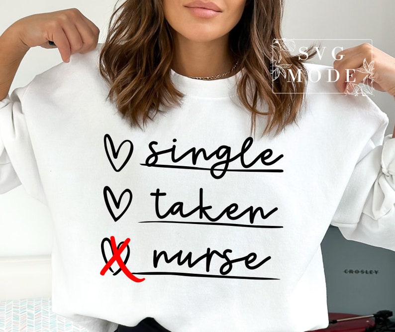 Single Taken Nurse SVG PNG PDF, Nurse Valentine Svg, Love Nurse Svg ...