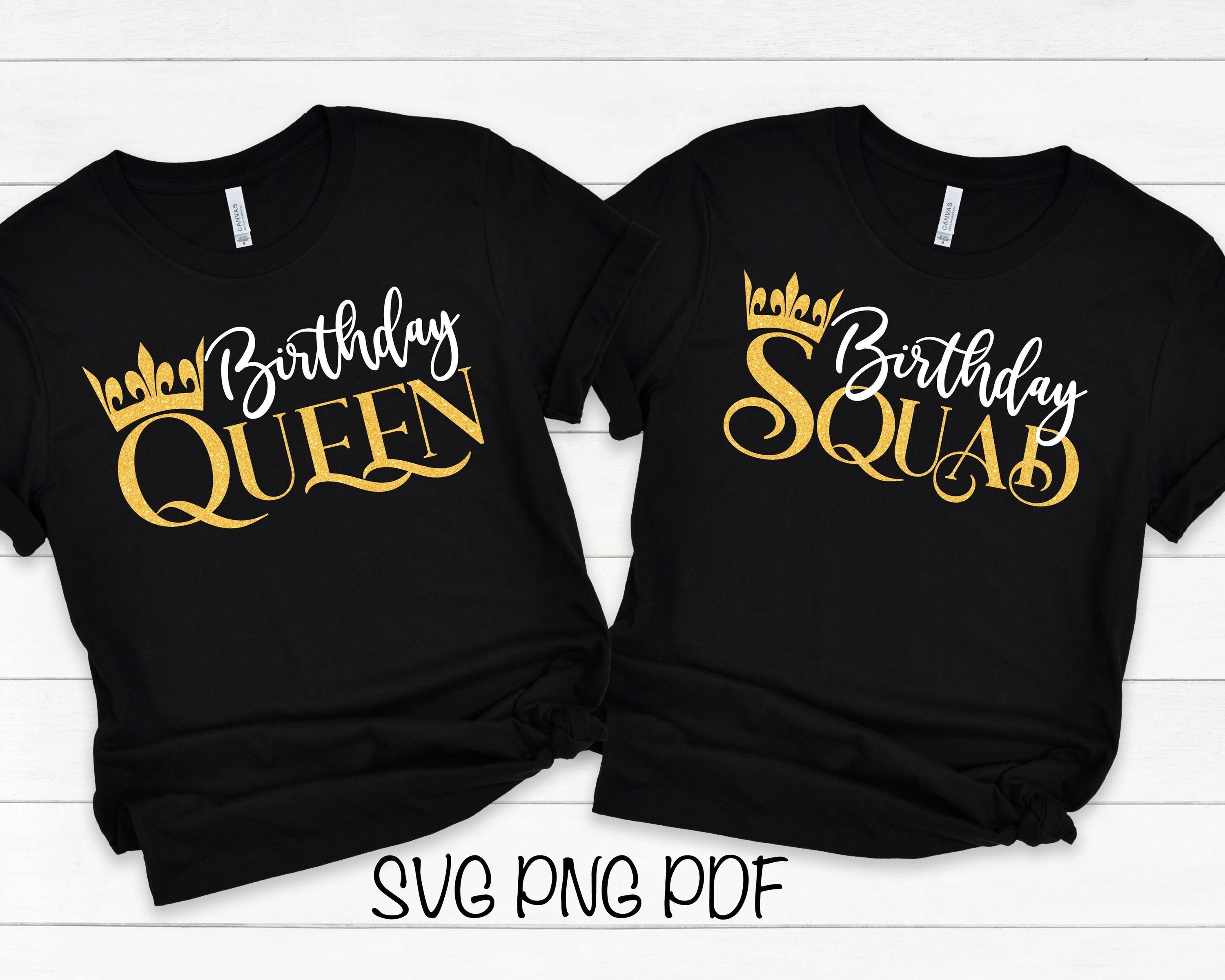 Birthday Queen SVG PNG PDF, Birthday Squad Svg, Birthday Queen T-Shirt Svg, It's My Birthday Svg, Birthday T-Shirt Svg, Birthday Svg Png Pdf
