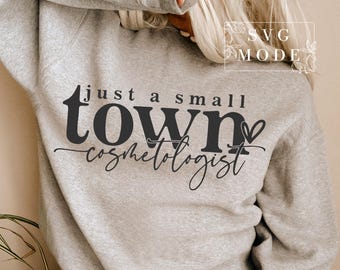 Small Town Cosmetologist SVG PNG, Cosmetologist Svg, Hairdresser Svg, Makeup Svg, Cosmetology Svg, Cosmetologist Mode Svg, Beautician Svg