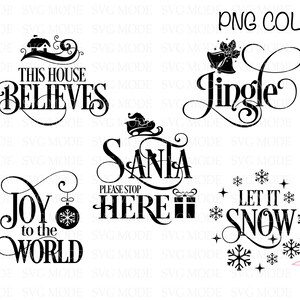 Puede incluir: Dise&ntilde;os SVG en blanco y negro con tem&aacute;tica navide&ntilde;a. El texto incluye "This House Believes", "Jingle", "Santa Please Stop Here", "Joy to the World" y "Let it Snow". Tambi&eacute;n incluye tipos de archivo: SVG, PNG y PDF.