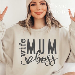 Mum Wife Boss SVG PNG PDF, Mum Svg, Mum Vibes Svg, Mum Life Svg, Mum Mode Svg, Mother&#39;s Day Svg, Mum Shirt Svg, Girl Mum Svg, Boy Mum Svg