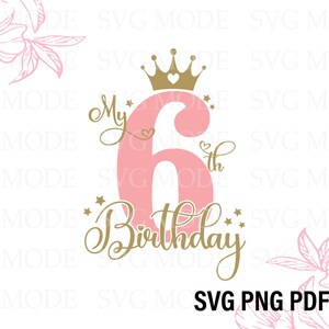 May include: Pink and gold graphic design with the number 6 and the text "My 6th Birthday". The number 6 is decorated with a gold crown and hearts.
