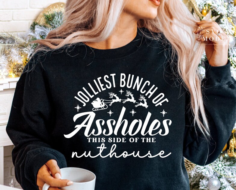 Jolliest Bunch of Assholes This Side of the Nuthouse Svg, Ugly Sweater ...