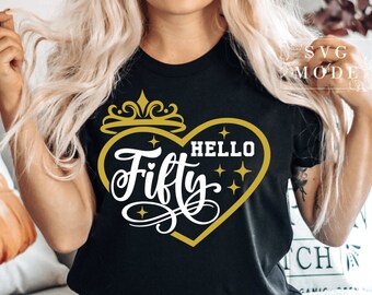 Fifty And Fabulous SVG PNG, Hello Fifty Svg, 50th Birthday Svg, Birthday Queen Svg, It's My Birthday, 50th Birthday Shirt Svg, Birthday Svg