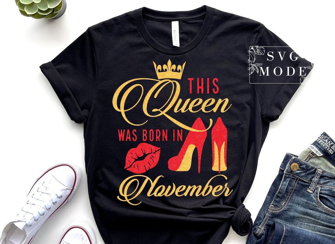 This Queen Was Born in November SVG, Birthday Queen Svg, November Queen ...