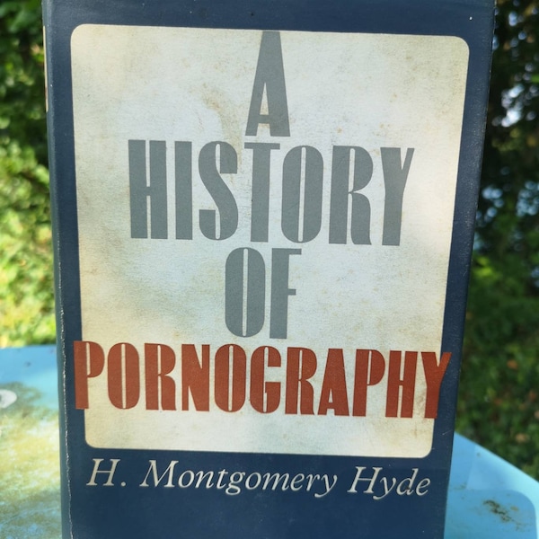 A History of Pornography, H Montgomerey Hyde, William Heinemann 1964 1st edition