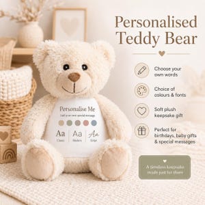 May include: A beige plush teddy bear with a white chest patch featuring the text Personalise Me, Add your own special message, and options for colours and fonts labelled Classic, Modern, and Script. The image includes text about customisation.